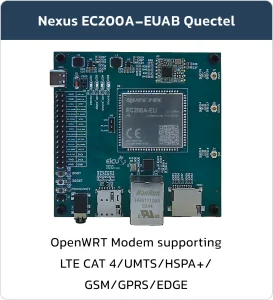Nexus EC200A-EUAB Quectel OpenWRT Modem supporting LTE CAT 4/UMTS/HSPA+/GSM/GPRS/EDGE