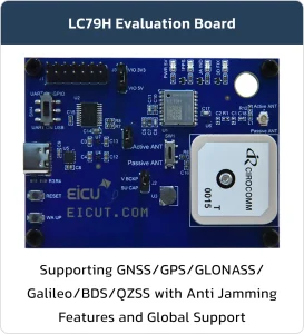 LC79H Evaluation Board Supporting GNSS/GPS/GLONASS/Galileo/BDS/QZSS with Anti Jamming Features and Global Support
